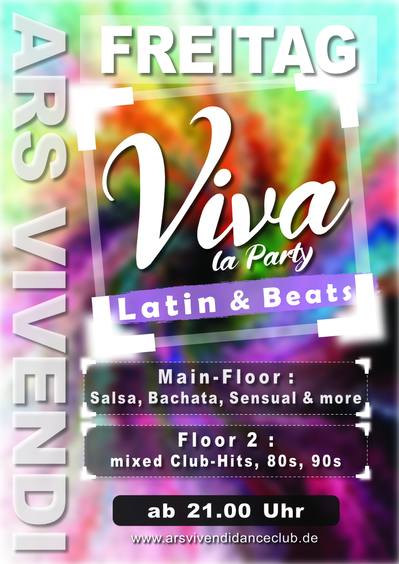 Freitags ab 21 Uhr Friday in ArsVivendi to Latin & Beats Freitags ab 21 Uhr welcome it's back: Friday in ArsVivendi to Latin & Beats VIVA la Party LATIN & BEATS mit 2 DJs auf 2 Sound-Floors: Mainfloor: Salsa, Bachata and more Second-Floor: 80s90sCharts ... die Freitag Latin-Dance-Party ab 21:00 Uhr
