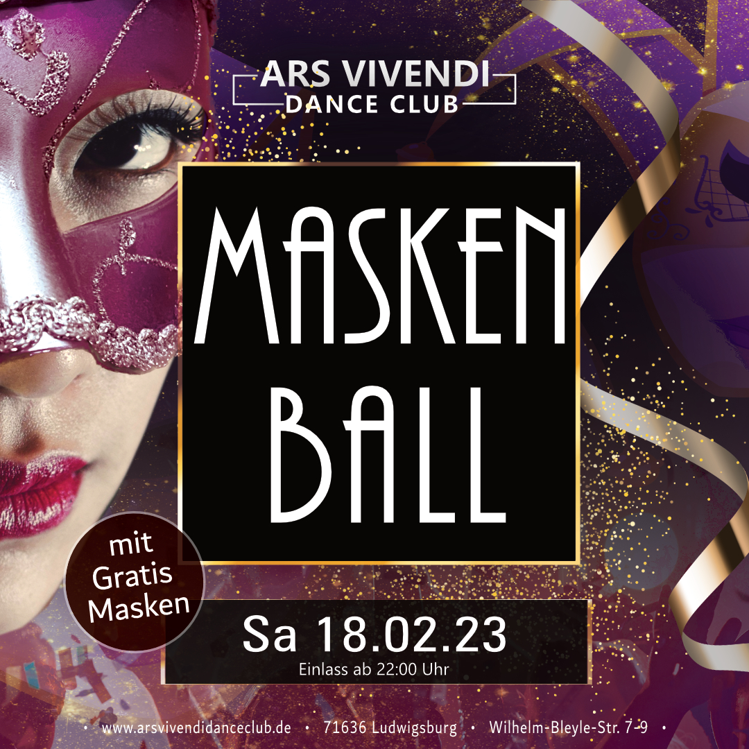 ArsVivendiDanceClub Ludwigsburg Sa 18.02.23 - 🎭 Maskenball 🎭 Dancefloor-Night... mit gratis Masken Einlass ab 22:00 Uhr  🎉  mixed Music von Oldies bis Top-Aktuell am närrischen Wochenende ...  feel the beat from house, black, reggaeton, funk, 80s/90s ArsVivendiDanceClub #arsvivendidanceclub #90ermusic #rnbmusic #mixedmusic #veranstaltungludwigsburg #partynight #fasching #maskenball #ludwigsburg  #heilbronn #reggaetonmusic #housemusic #fasnacht #fasnacht #fastnacht