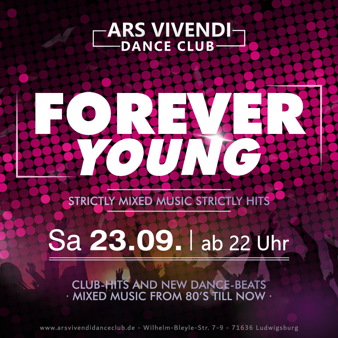 Forever Young Sa 23.09.23 - Einlass ab 22:00 Uhr - Dance-Night on Saturday mit dem Strict-Hit-Mix bei der Forever-Young-Party und den very-Best-of from 80s til now ... and beyond #arsvivendidanceclub #foreveryoung #ludwigsburg #nightlife #nightclub #throwback #housemusic #blackmusic #reggaetonmusic #dancecharthits #80ssynthypop #mixedhits #bestvotedadultclub