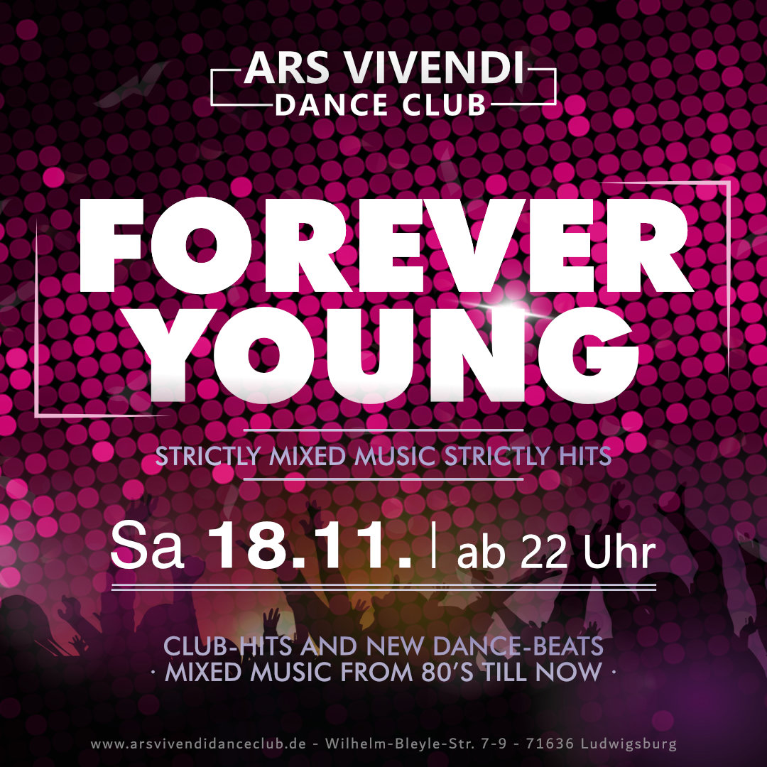 Forever Young Sa 18.11.23 - Einlass ab 22:00 Uhr - Dance-Night on Saturday mit dem Strict-Hit-Mix bei der Forever-Young-Party und den very-Best-of from 80s til now ... and beyond #arsvivendidanceclub #foreveryoung #ludwigsburg #nightlife #nightclub #throwback #housemusic #blackmusic #reggaetonmusic #dancecharthits #80ssynthypop #mixedhits #bestvotedadultclub