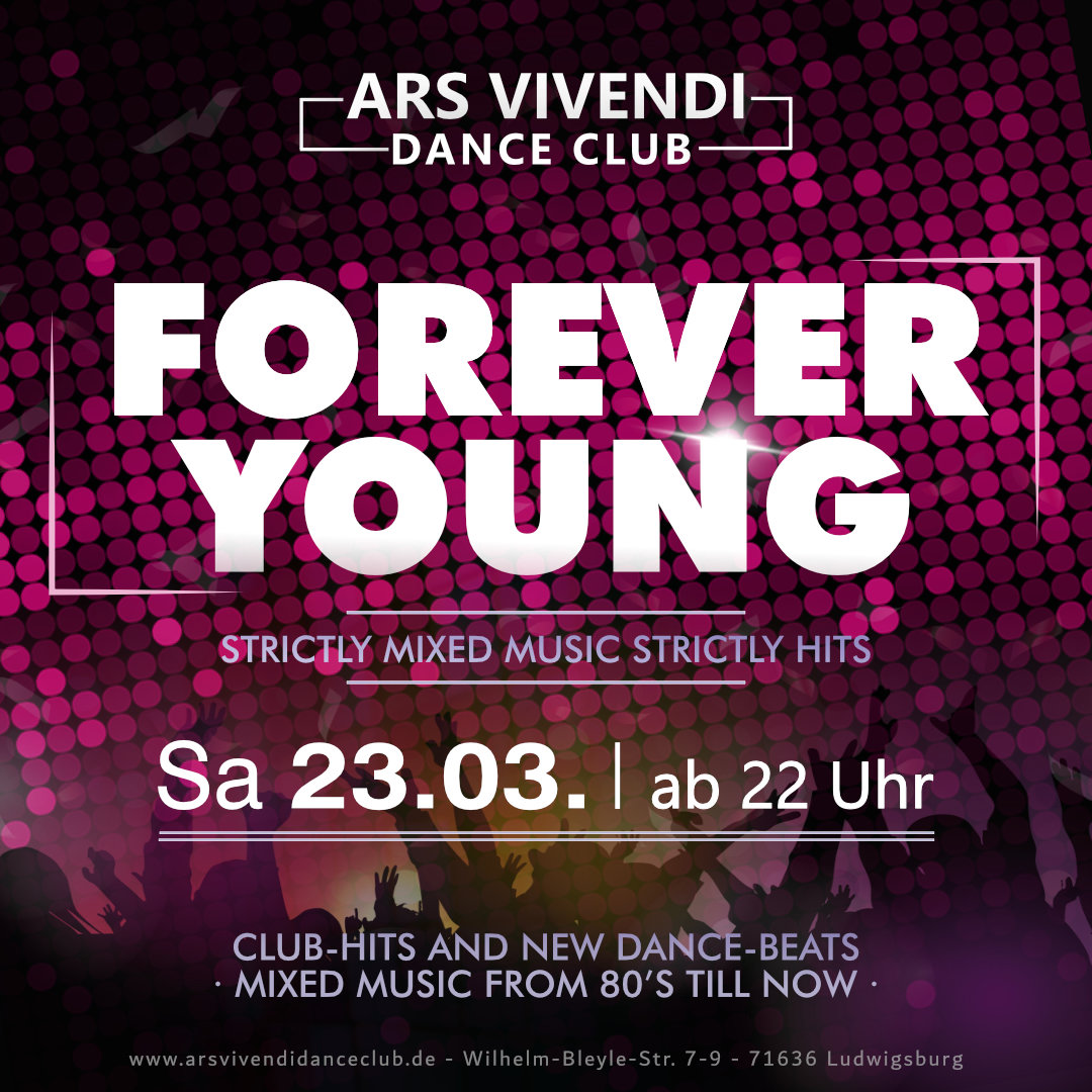 Forever Young Sa 23.03.24 - Einlass ab 22:00 Uhr - Dance-Night on Saturday 🔊 strict hits strict mix 🔊 an der Forever-Young , with the very-Best  from 80s til now ... and beyond #arsvivendidanceclub #foreveryoung #ludwigsburg #nightlife #nightclub #throwback #housemusic #blackmusic #reggaetonmusic #dancecharthits #80ssynthypop #mixedhits #bestvotedadultclub