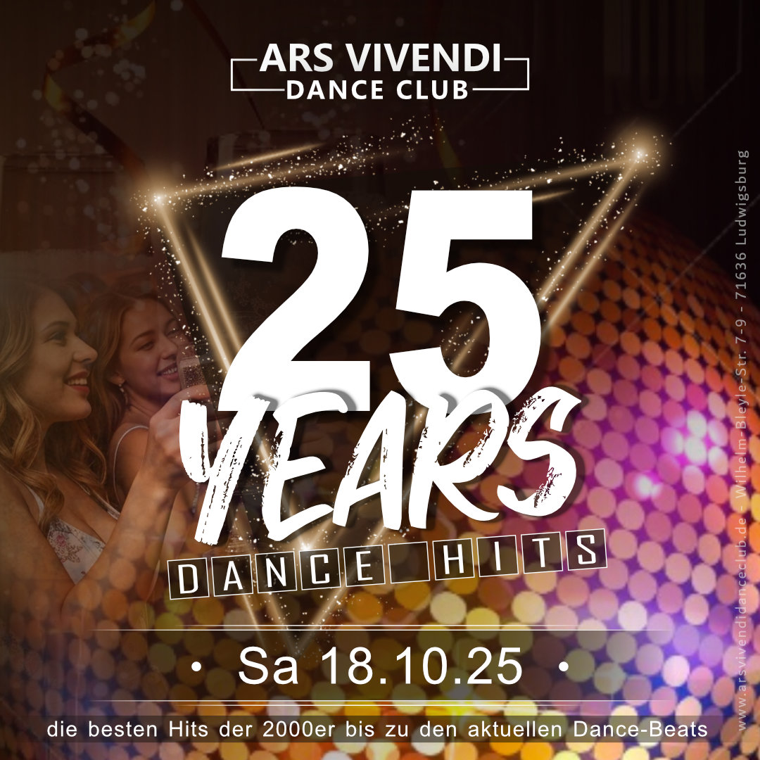 25 YEARS Sa 18.10.25 - Einlass ab 22:00 Uhr - 25 Jahre - Dancefloorbeats mit dem Sound der 2000er plus den alltime-favorites vom/im ArsVivendiDanceClub mit/für Euch #arsvivendidanceclub #25years #ludwigsburg #livedj #housemusic #blackmusic #dancecharthits #2000erparty #latinmusic #reggaetonmusic 25 YEARS Sa 18.10.25 - Einlass ab 22:00 Uhr - 25 Jahre - Dancefloorbeats mit dem Sound der 2000er plus den alltime-favorites vom/im ArsVivendiDanceClub
