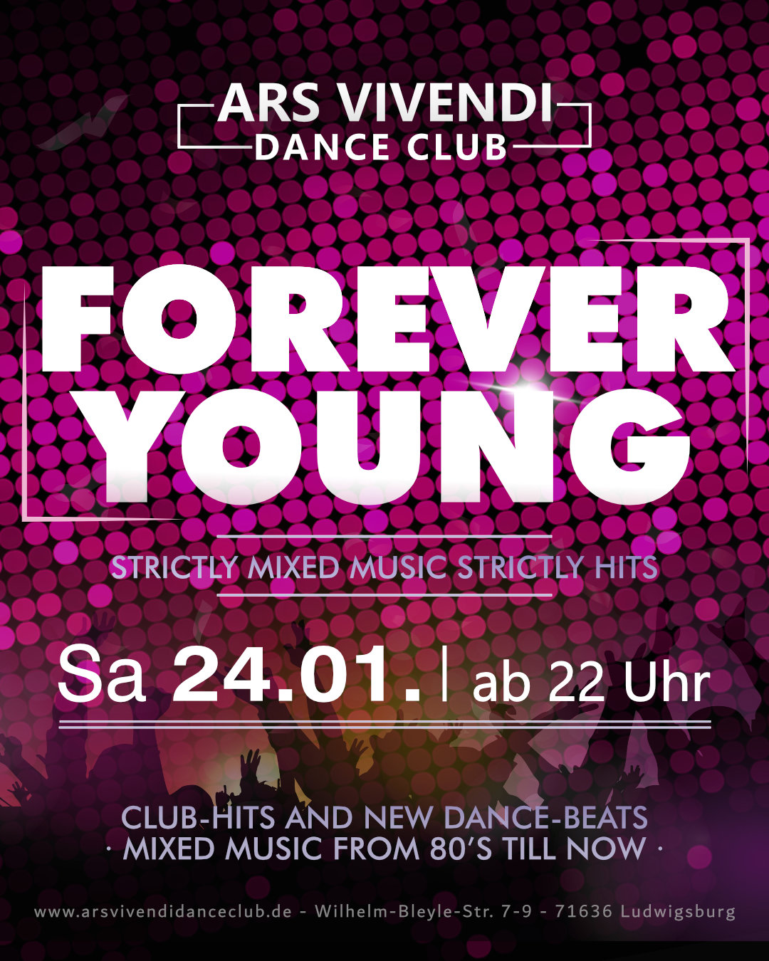 Forever Young ab 22:00 Uhr im Ars Vivendi Dance Club Ludwigsburg Mix und Remix von den aktuellen Dance-Charts-Hits und den beliebtesten 80er / 90er Party-Tracks