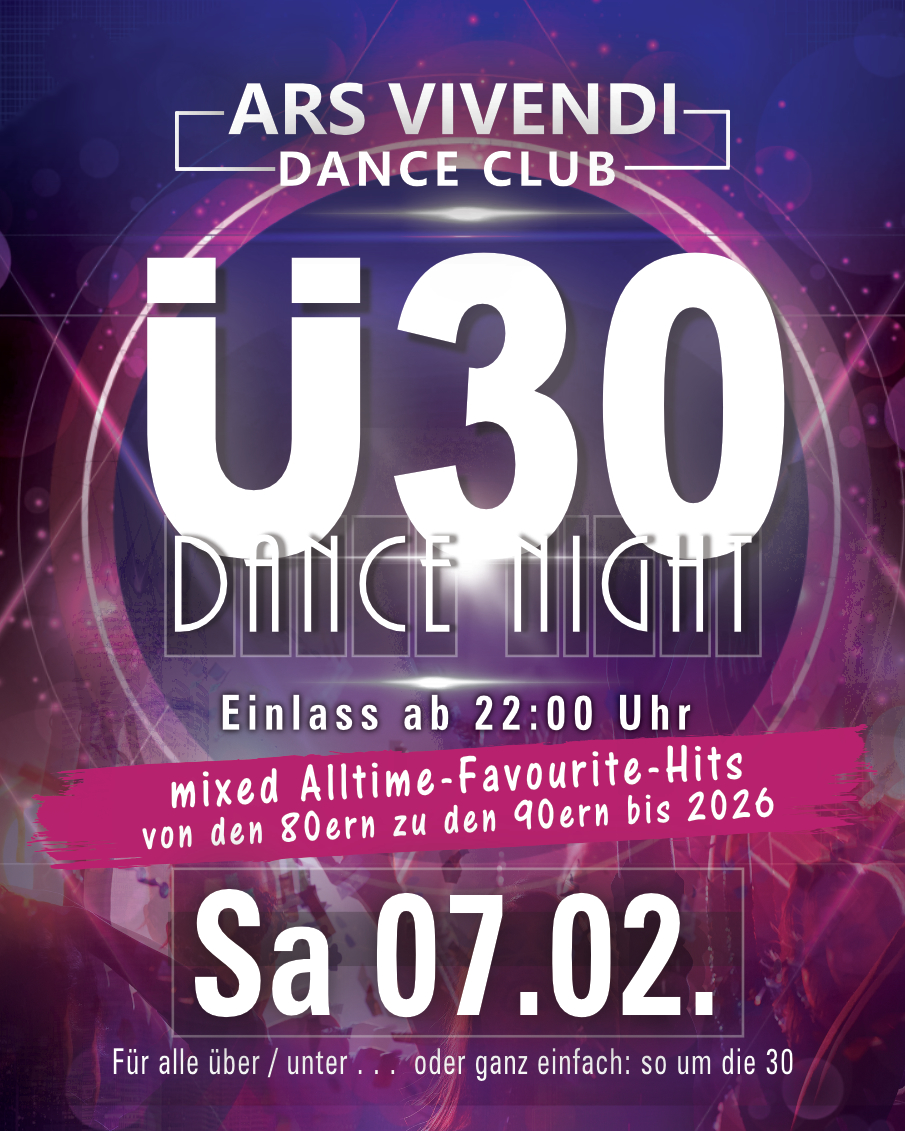 Die Ü30-Dance-Night, DAS ORIGINAL, Einlass ab 22:00 Uhr Die original Ü30-Partynacht in Ludwigsburg im ArsVivendiDanceClub